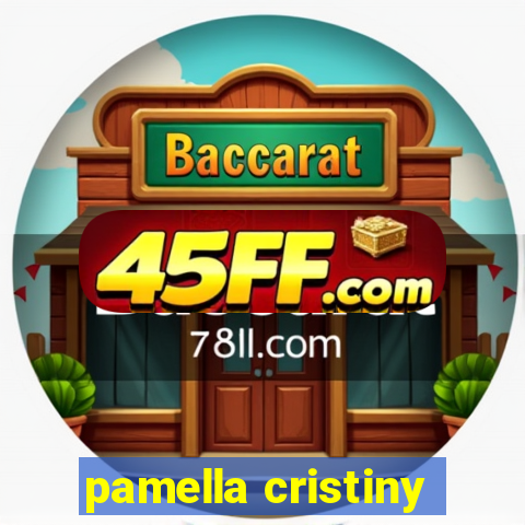 pamella cristiny